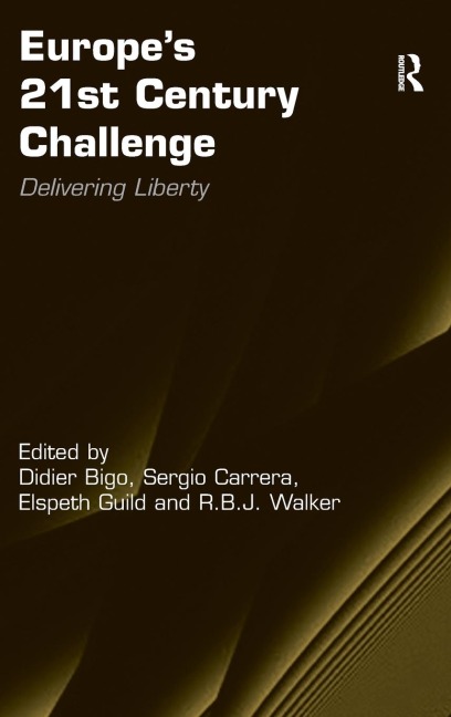 Europes 21st Century Challenge: Delivering Liberty