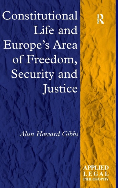 Constitutional Life and Europes Area of Freedom, Security and Justice