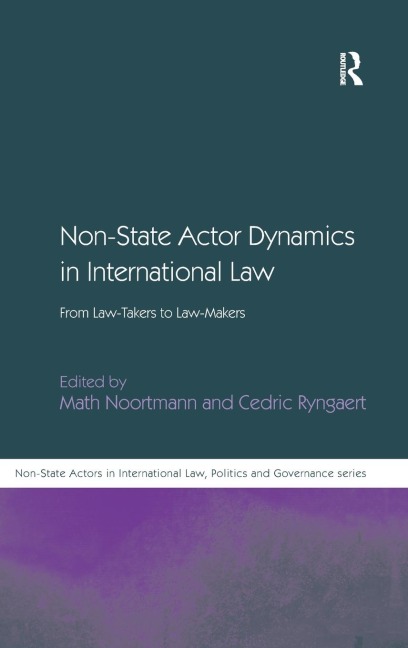 Non-State Actor Dynamics in International Law: From Law-Takers to Law-Makers