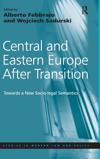 Central and Eastern Europe After Transition: Towards a New Socio-legal Semantics