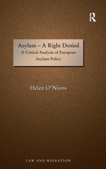 Asylum - A Right Denied: A Critical Analysis of European Asylum Policy
