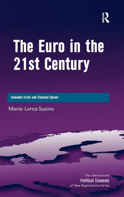 The Euro in the 21st Century: Economic Crisis and Financial Uproar