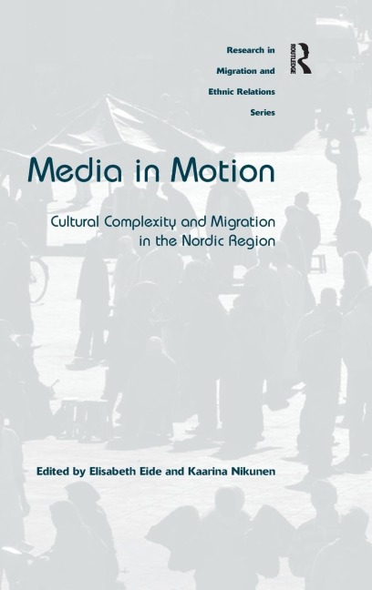 Media in Motion: Cultural Complexity and Migration in the Nordic Region