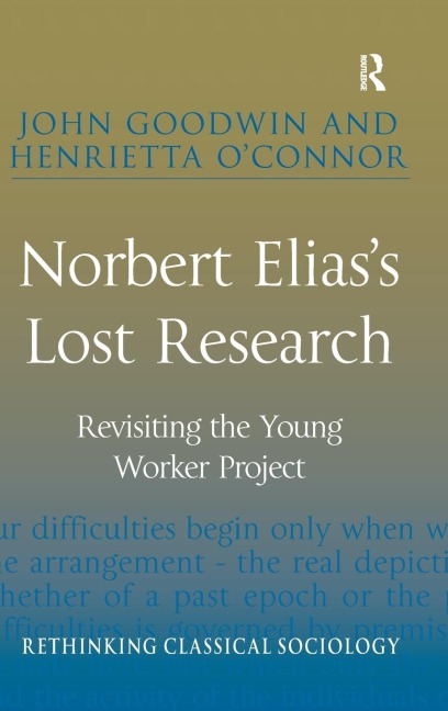 Norbert Eliass Lost Research: Revisiting the Young Worker Project
