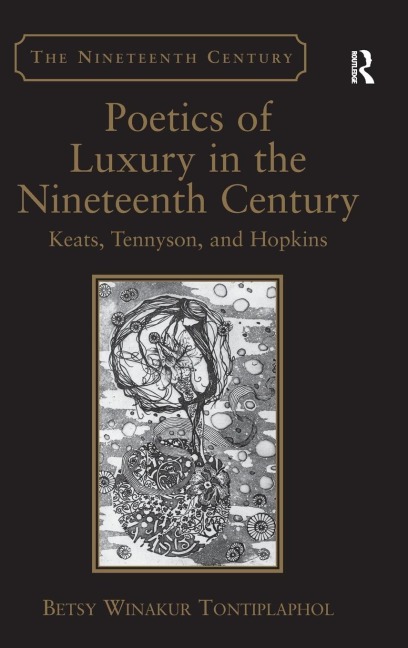 Poetics of Luxury in the Nineteenth Century: Keats, Tennyson, and Hopkins