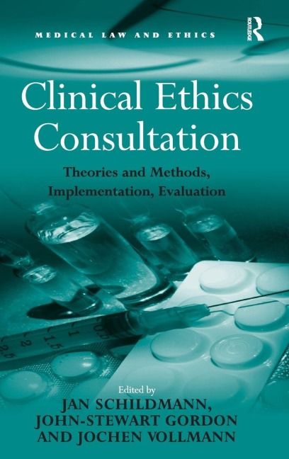 Clinical Ethics Consultation: Theories and Methods, Implementation, Evaluation