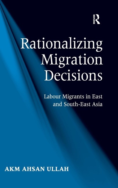 Rationalizing Migration Decisions: Labour Migrants in East and South-East Asia