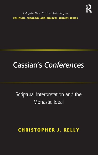 Cassians Conferences: Scriptural Interpretation and the Monastic Ideal