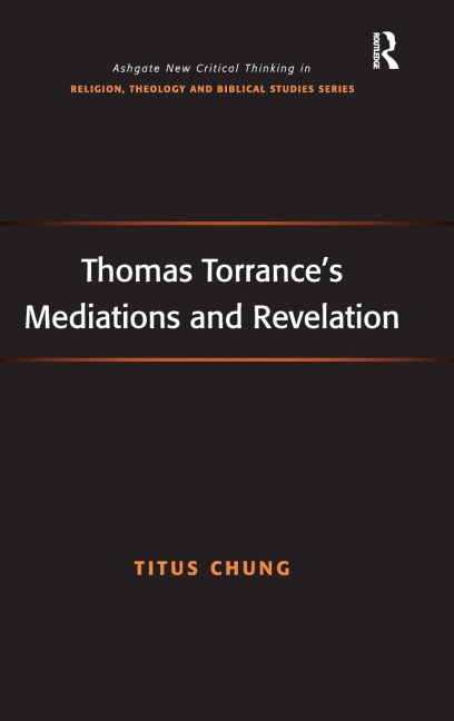 Thomas Torrances Mediations and Revelation
