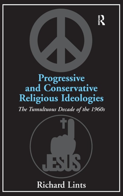 Progressive and Conservative Religious Ideologies: The Tumultuous Decade of the 1960s