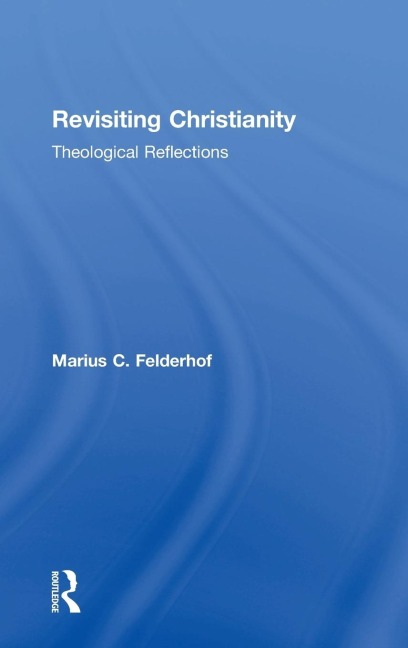 Revisiting Christianity: Theological Reflections