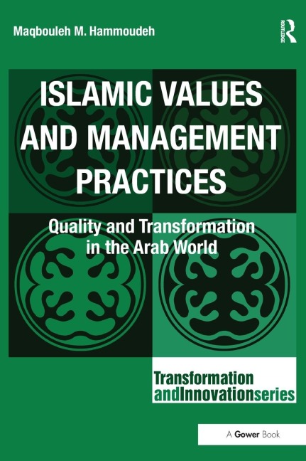 Islamic Values and Management Practices: Quality and Transformation in the Arab World