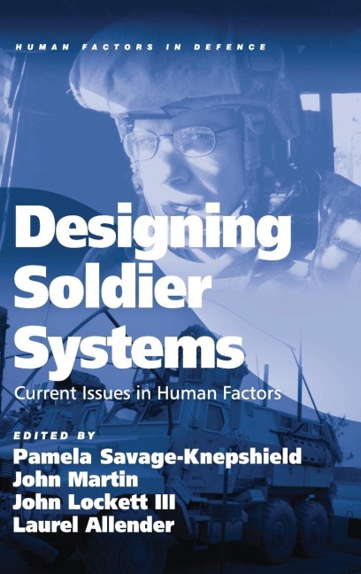 Designing Soldier Systems: Current Issues in Human Factors
