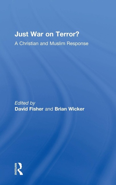Just War on Terror?: A Christian and Muslim Response