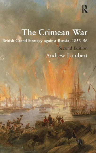 The Crimean War: British Grand Strategy against Russia, 1853-56