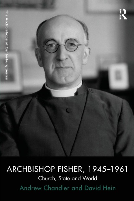 Archbishop Fisher, 1945-1961: Church, State and World