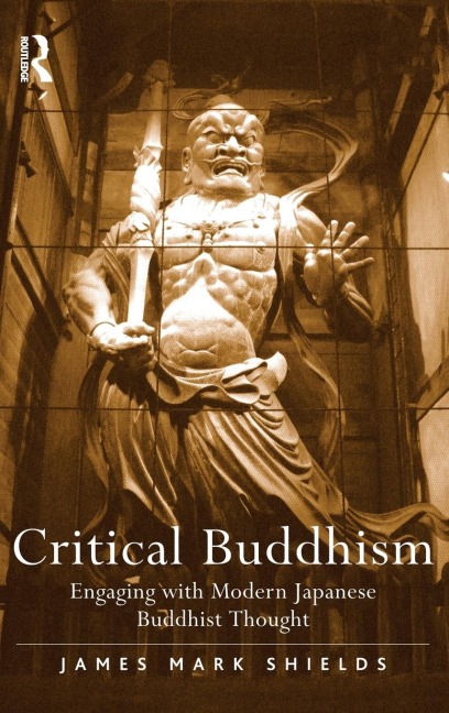 Critical Buddhism: Engaging with Modern Japanese Buddhist Thought