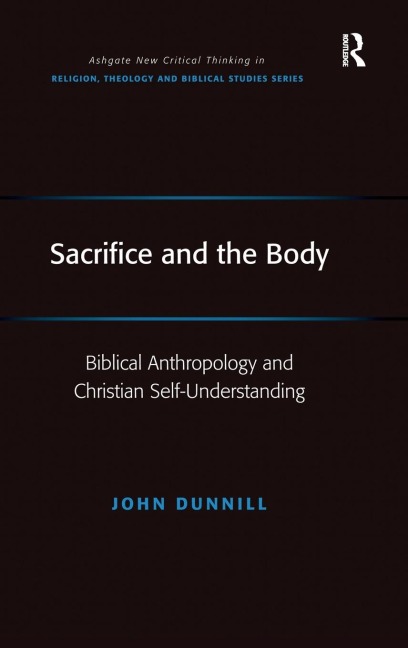 Sacrifice and the Body: Biblical Anthropology and Christian Self-Understanding