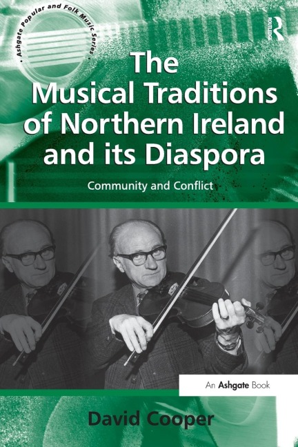 The Musical Traditions of Northern Ireland and its Diaspora: Community and Conflict