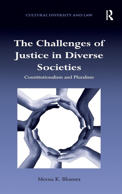 The Challenges of Justice in Diverse Societies: Constitutionalism and Pluralism