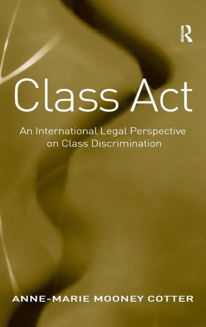 Class Act: An International Legal Perspective on Class Discrimination