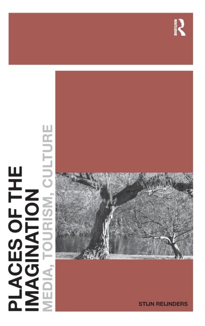 Places of the Imagination: Media, Tourism, Culture