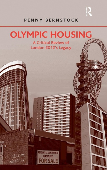 Olympic Housing: A Critical Review of London 2012s Legacy