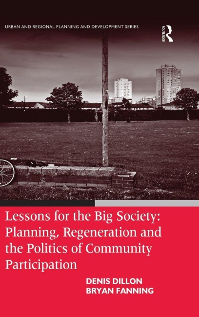 Lessons for the Big Society: Planning, Regeneration and the Politics of Community Participation
