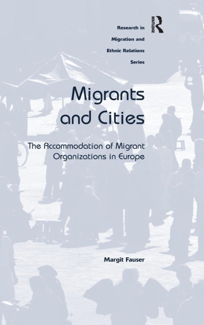 Migrants and Cities: The Accommodation of Migrant Organizations in Europe