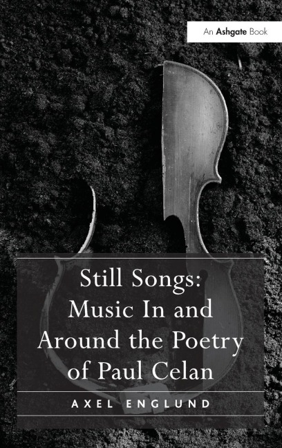 Still Songs: Music In and Around the Poetry of Paul Celan
