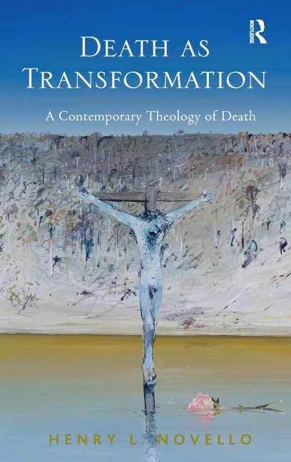 Death as Transformation: A Contemporary Theology of Death