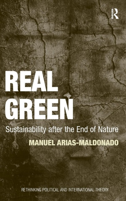 Real Green: Sustainability after the End of Nature