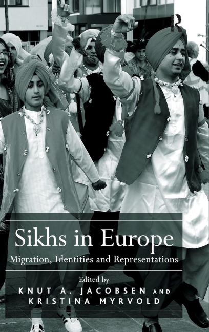Sikhs in Europe: Migration, Identities and Representations