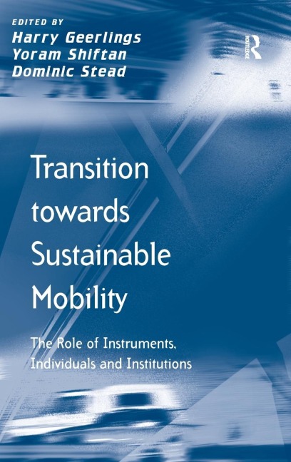 Transition towards Sustainable Mobility: The Role of Instruments, Individuals and Institutions