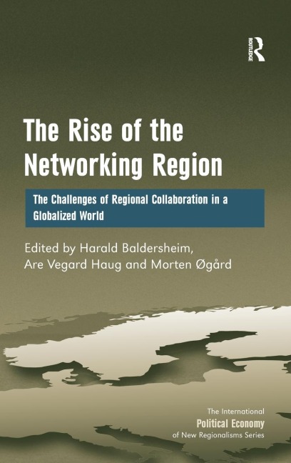 The Rise of the Networking Region: The Challenges of Regional Collaboration in a Globalized World