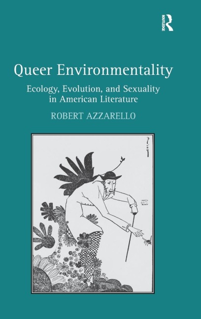 Queer Environmentality: Ecology, Evolution, and Sexuality in American Literature