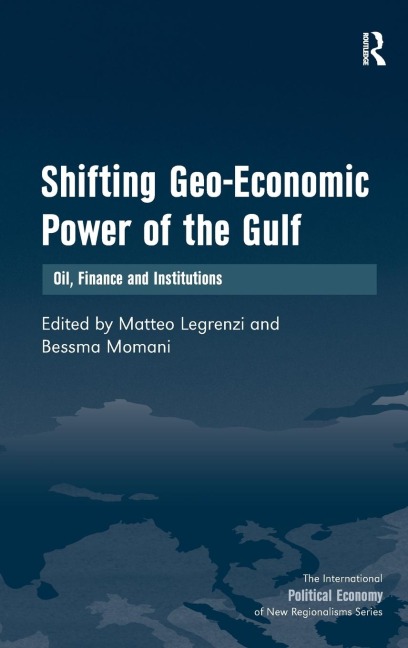 Shifting Geo-Economic Power of the Gulf: Oil, Finance and Institutions
