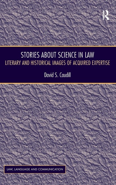 Stories About Science in Law: Literary and Historical Images of Acquired Expertise