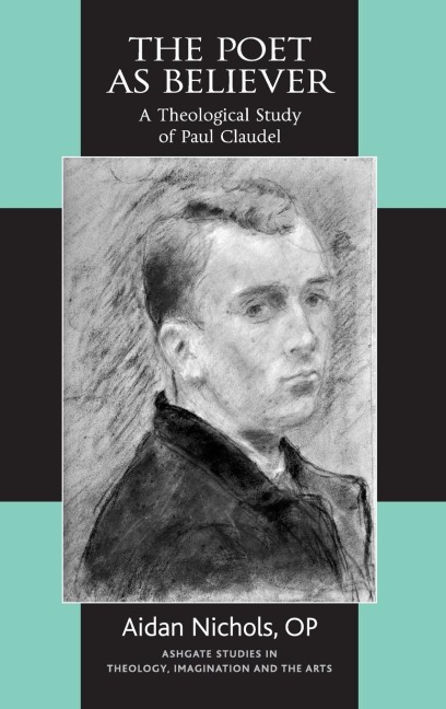 The Poet as Believer: A Theological Study of Paul Claudel