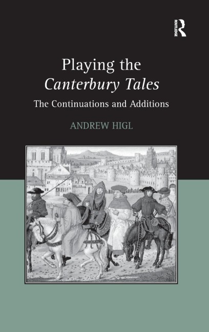Playing the Canterbury Tales: The Continuations and Additions