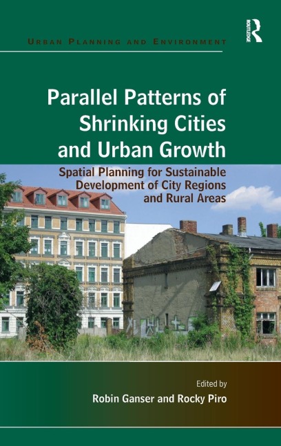Parallel Patterns of Shrinking Cities and Urban Growth: Spatial Planning for Sustainable Development of City Regions and Rural Areas