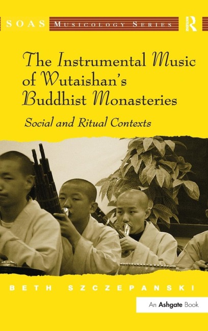 The Instrumental Music of Wutaishans Buddhist Monasteries: Social and Ritual Contexts