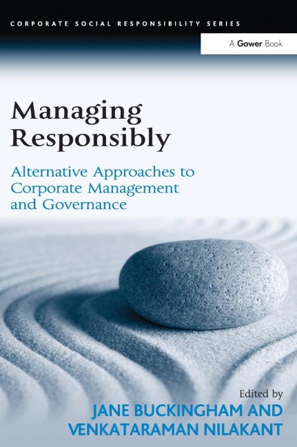 Managing Responsibly: Alternative Approaches to Corporate Management and Governance