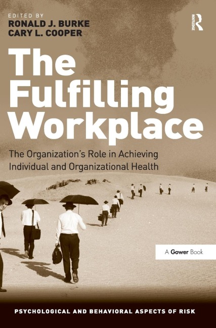 The Fulfilling Workplace: The Organizations Role in Achieving Individual and Organizational Health