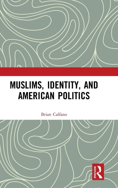 Muslims, Identity, and American Politics