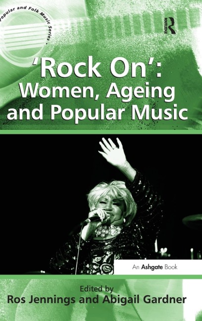 Rock On: Women, Ageing and Popular Music