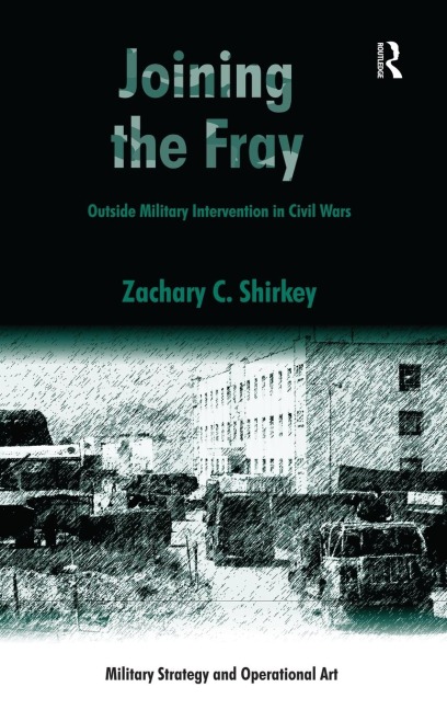 Joining the Fray: Outside Military Intervention in Civil Wars