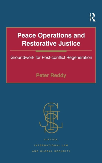 Peace Operations and Restorative Justice: Groundwork for Post-conflict Regeneration