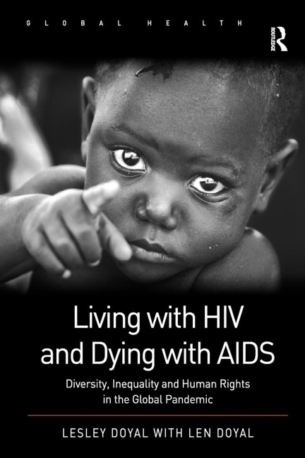 Living with HIV and Dying with AIDS: Diversity, Inequality and Human Rights in the Global Pandemic