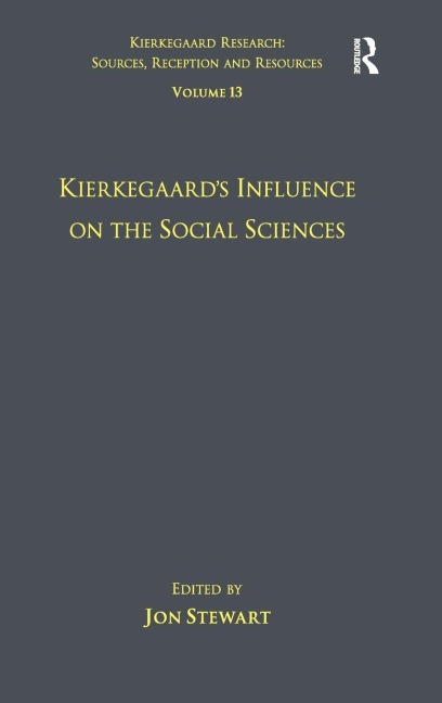 Volume 13: Kierkegaards Influence on the Social Sciences